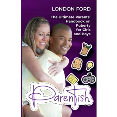 Abbildung von Parentish: The Ultimate Parents&#039; Handbook on Puberty for Girls and Boys (Puberty books)