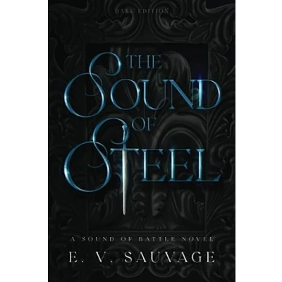 Abbildung von The Sound of Steel: Dark edition (A Battle novel edition, Band 1)
