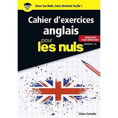 Abbildung von Le Cahier d&#039;exercices anglais pour les nuls Débutant/Faux débutant Niveaux A1 A2