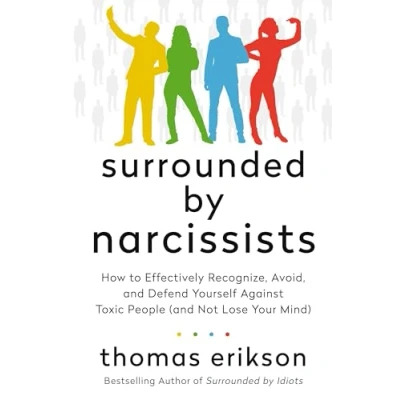 Abbildung von Surrounded by Narcissists: How to Effectively Recognize, Avoid, and Defend Yourself Against Toxic People (and Not Lose Your Mind) [The Idiots Series]