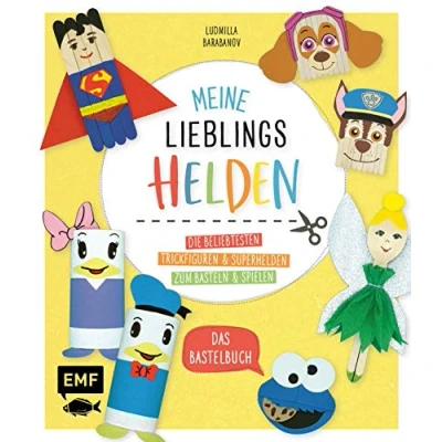 Abbildung von Meine Lieblingshelden Das Bastelbuch: Die beliebtesten Trickfiguren und Superhelden zum Basteln Spielen Mit bebilderten Schritt für Anleitungen Kinder ab 4 Jahren
