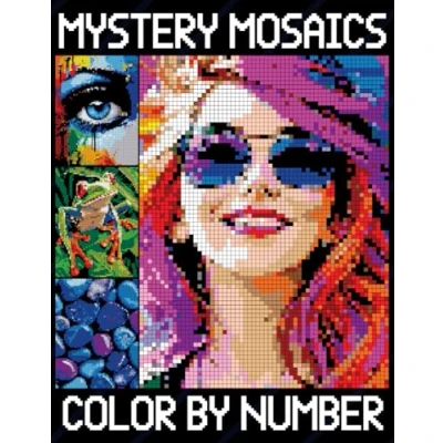 Abbildung von Mystery Mosaics Color By Number: Fun, Easy, and Relaxing Pixel Art Adult Coloring Pages Mysterious Mosaic for Stress Relief &amp; Relaxation