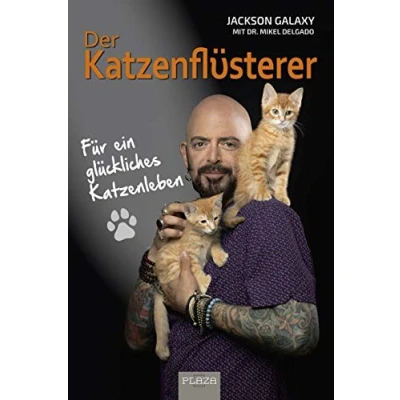Abbildung von Der Katzenflüsterer: Für ein glückliches Katzenleben vom Katzen Profi Jackson Galaxy. Ratgeber