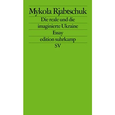 Abbildung von die reale und imaginierte Ukraine: Essay (edition suhrkamp)