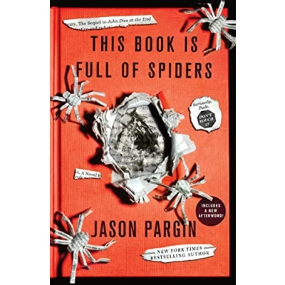 Abbildung von This Book Is Full of Spiders: Seriously, Dude, Don&#039;t Touch It (John Dies at the End, 2)