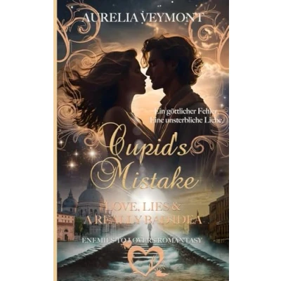 Abbildung von Cupid&#039;s Mistake Love, Lies and a Really Bad Idea (Gods in Suits, Enemies to Lovers Liebesroman, Urban Fantasy)
