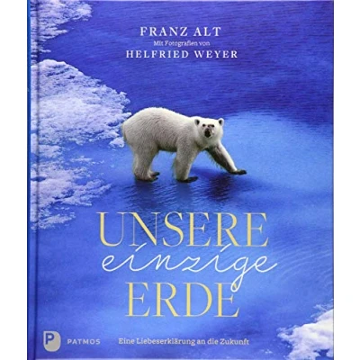 Abbildung von Unsere einzige Erde: Eine Liebeserklärung an die Zukunft.