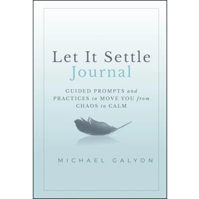 Abbildung von Let It Settle Journal: Guided Prompts and Practices to Move You from Chaos Calm