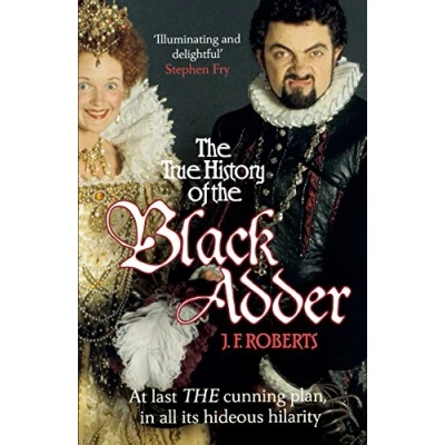 Abbildung von the True History of Blackadder: Unadulterated Tale Creation a Comedy Legend