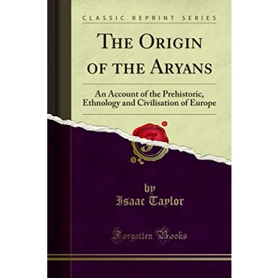 Abbildung von the Origin of Aryans: An Account Prehistoric, Ethnology and Civilisation Europe (Classic Reprint)