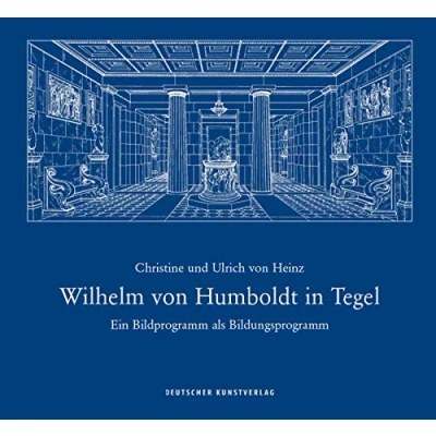 Abbildung von Wilhelm von Humboldt in Tegel: Ein Bildprogramm als Bildungsprogramm