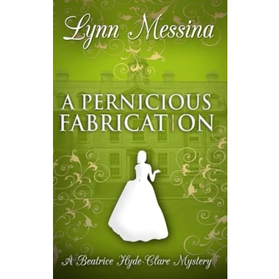 Abbildung von A Pernicious Fabrication: Regency Cozy (Beatrice Hyde Clare Mysteries, Band 13)