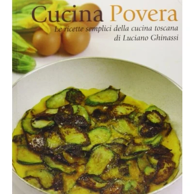 Abbildung von cucina povera. Le ricette semplici della toscana
