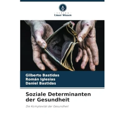 Abbildung von Soziale Determinanten der Gesundheit: Die Komplexität Gesundheit