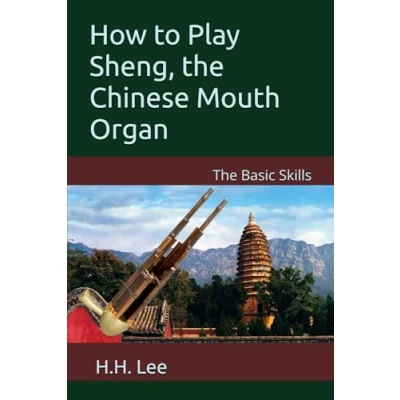 Abbildung von How to Play Sheng, The Chinese Mouth Organ: Basic Skills