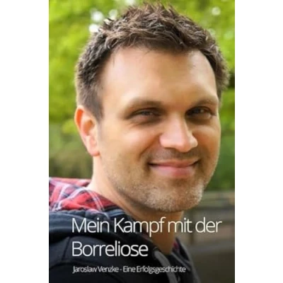 Abbildung von Mein Kampf mit der Borreliose Eine Erfolgsgeschichte