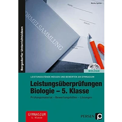 Abbildung von Leistungsüberprüfungen Biologie 5. Klasse: Prüfungsmaterial Bewertungshilfen Lösungen (Leistungsstände messen und bewerten am Gymnasium)