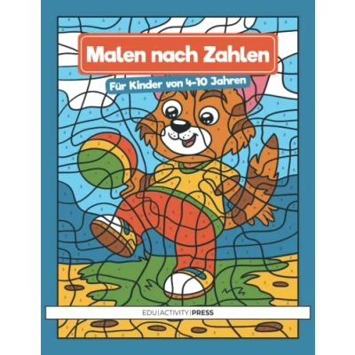 Abbildung von Malen nach Zahlen für Kinder von 4 10 Jahren: Ein Malbuch mit niedlichen Illustrationen Tieren und vieles mehr, Ausmalbilder Jahren