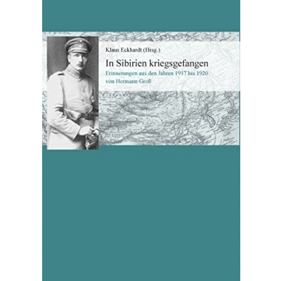 Abbildung von In Sibirien kriegsgefangen: Erinnerungen aus den Jahren 1917 bis 1920 von Hermann Groß