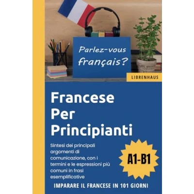 Abbildung von Francese per principianti: Imparare il in 101 giorni (A1 B1)