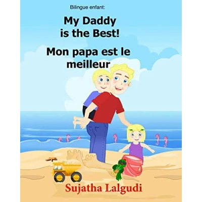 Abbildung von bilingue Enfant: Mon papa est le meilleur.My Daddy is the Best: Un livre d&#039;images pour les enfants (Edition français anglais),Livre bilingues ... enfants, Band 7)