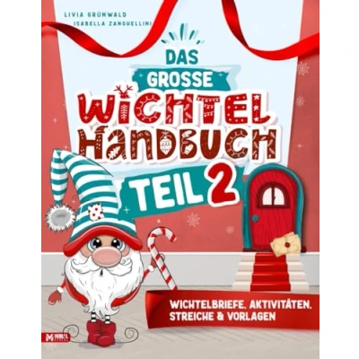 Abbildung von Das große Wichtel Handbuch Teil 2: Farbige Wichtelbriefe zum Ausschneiden, Bastelideen &amp; Vorlagen Sofort umsetzbare Ideen für eine stressfreie ... Weihnachtswichtel Zeit)