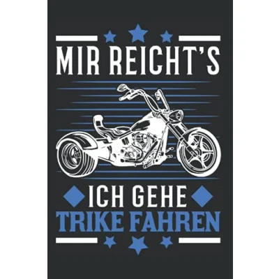 Abbildung von Triker Notizbuch: Mir reichts Ich geh Trike fahren Biker / 6x9 Zoll 120 linierte Seiten