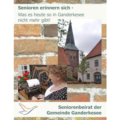 Abbildung von Senioren erinnern sich Was es heute so in Ganderkesee nicht mehr gibt!