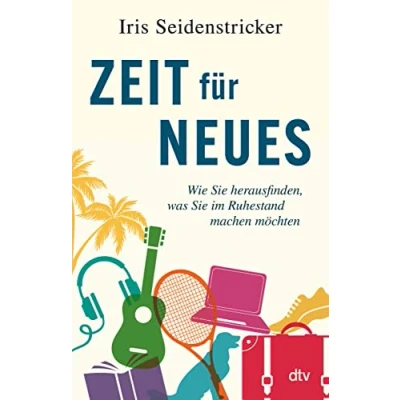 Abbildung von Zeit für Neues: Wie Sie herausfinden, was im Ruhestand machen möchten