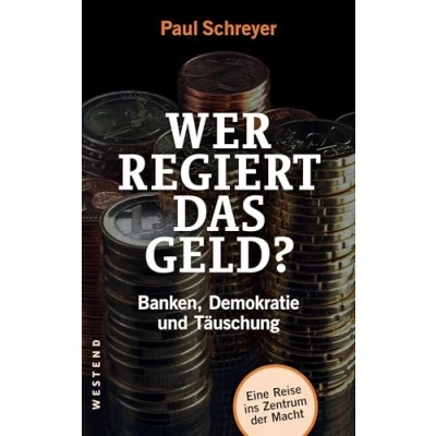 Abbildung von Wer regiert das Geld?: Banken, Demokratie und Täuschung