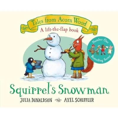 Abbildung von Squirrel&#039;s Snowman: A Festive Lift the flap Story (Tales From Acorn Wood, 6)