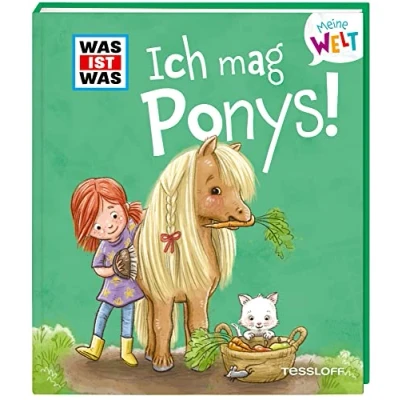 Abbildung von WAS IST Meine Welt Band 7. Ich mag Ponys! Klappenbuch für Kinder ab 2 Jahren / Vorlesebuch über Ponys und Pferde