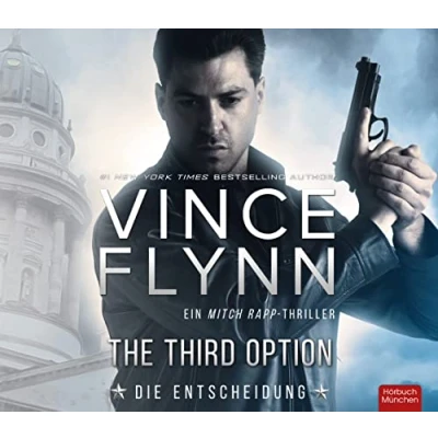 Abbildung von The Third Option: Die Entscheidung: Ein Mitch Rapp Thriller