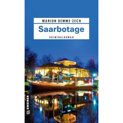 Abbildung von Saarbotage: Kriminalroman (Hauptkommissar Wolfgang Forsberg) (Kriminalromane im GMEINER Verlag)
