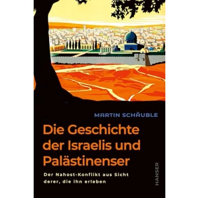Abbildung von Die Geschichte Der Israelis und Palästinenser: Nahost Konflikt aus Sicht derer, ihn erleben Deutschlandfunk Bestenliste besten 7