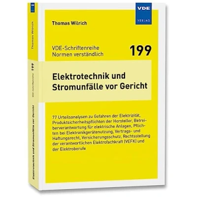 Abbildung von Elektrotechnik und Stromunfälle vor Gericht: 77 Urteilsanalysen zu Gefahren der Elektrizität, Produktsicherheitspflichten Hersteller, ... de verantwortlichen Elektrofachkraft (VEFK)