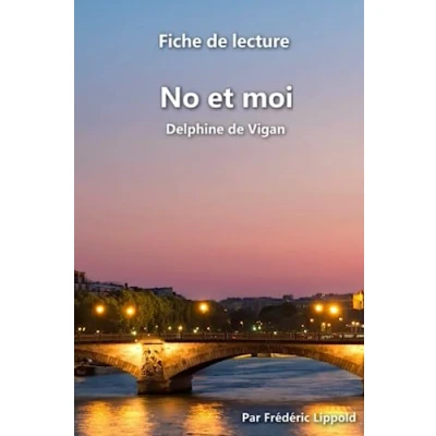 Abbildung von Fiche de lecture No et moi (Delphine Vigan): Résumé complet analyse détaillée l&#039;œuvre
