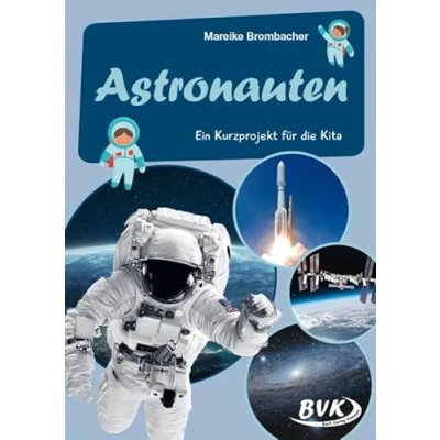 Abbildung von Astronauten Ein Kurzprojekt für die Kita (Kita Kurzprojekte) (BVK
