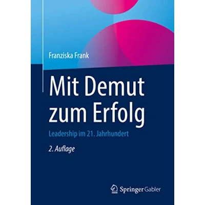 Abbildung von Mit Demut zum Erfolg: Leadership im 21. Jahrhundert