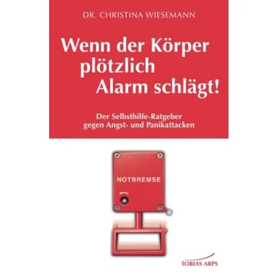 Abbildung von Wenn Der Körper plötzlich Alarm schlägt!: Selbsthilfe Ratgeber gegen Angst und Panikattacken