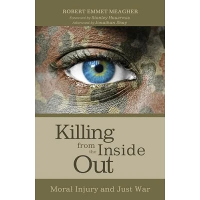 Abbildung von Killing from the Inside Out: Moral Injury and Just War