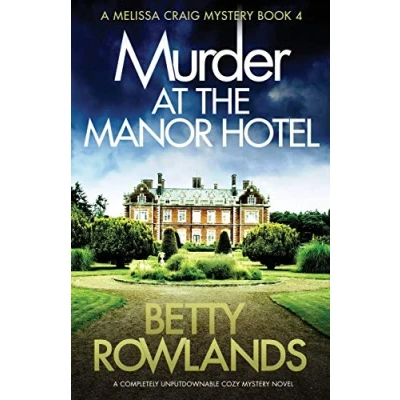 Abbildung von Murder at the Manor Hotel: A completely unputdownable cozy mystery novel (A Melissa Craig Mystery, Band 4)