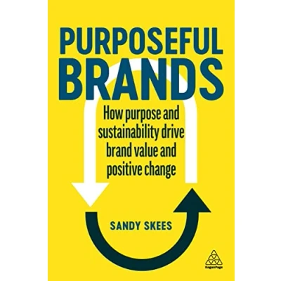 Abbildung von Purposeful Brands: How Purpose and Sustainability Drive Brand Value Positive Change
