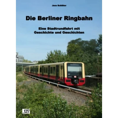 Abbildung von Die Berliner Ringbahn: Eine Stadtrundfahrt mit Geschichte und Geschichten