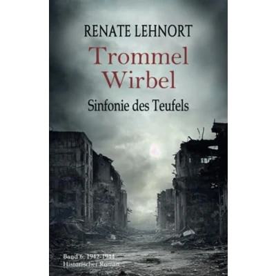 Abbildung von Sinfonie des Teufels Trommelwirbel: Band 6: 1942 1944 Historischer Roman