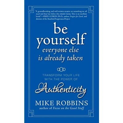 Abbildung von Be Yourself, Everyone Else Is Already Taken: Transform Your Life with the Power of Authenticity