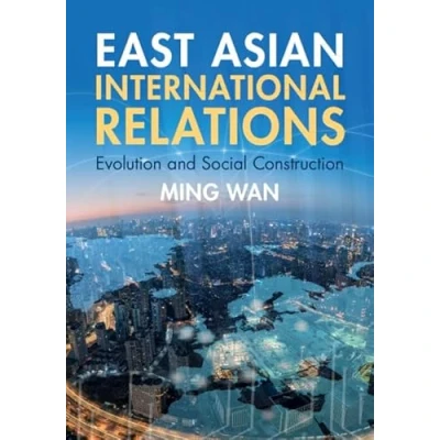 Abbildung von East Asian International Relations: Evolution and Social Construction