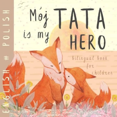 Abbildung von Mój tata Polish English Bilingual Book for Children: Language Learning, Learn Polish, Polskie ksiazki dla dzieci