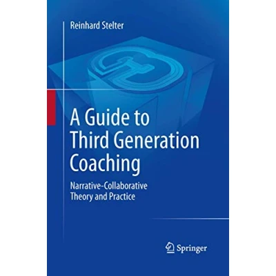 Abbildung von A Guide to Third Generation Coaching: Narrative Collaborative Theory and Practice