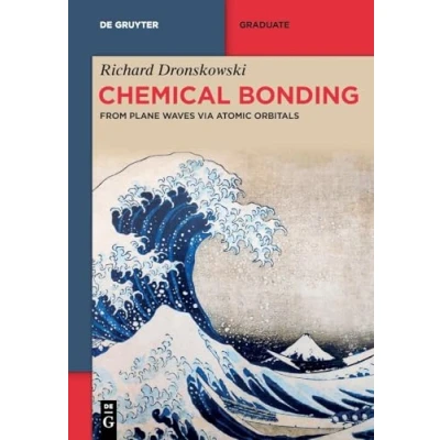 Abbildung von Chemical Bonding: From Plane Waves via Atomic Orbitals (De Gruyter Textbook)